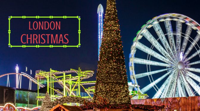A Complete Guide to Celebrate Christmas in London