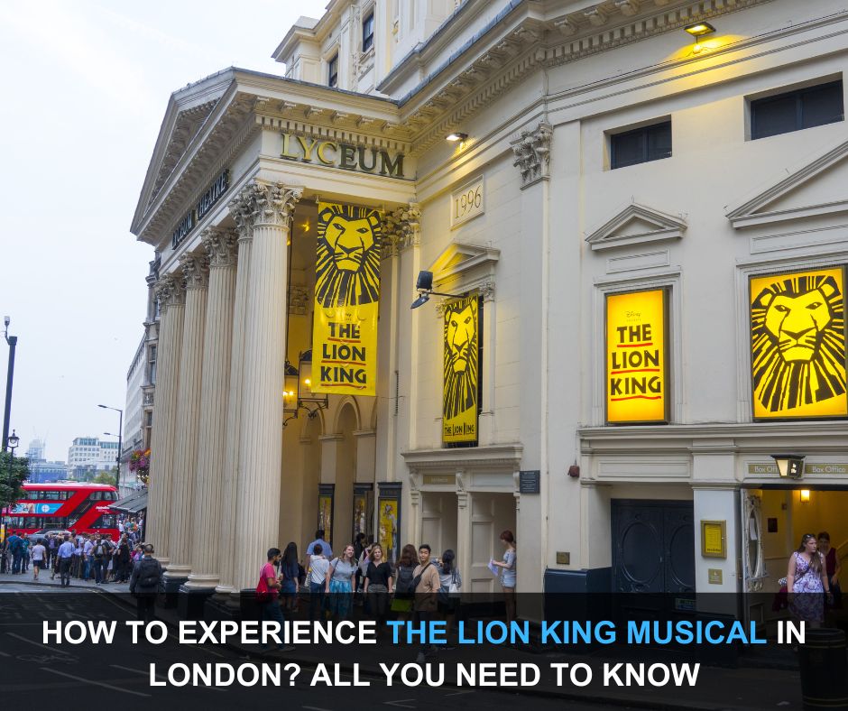 The Lion King Musical in London-Mowbray Court Hotel London